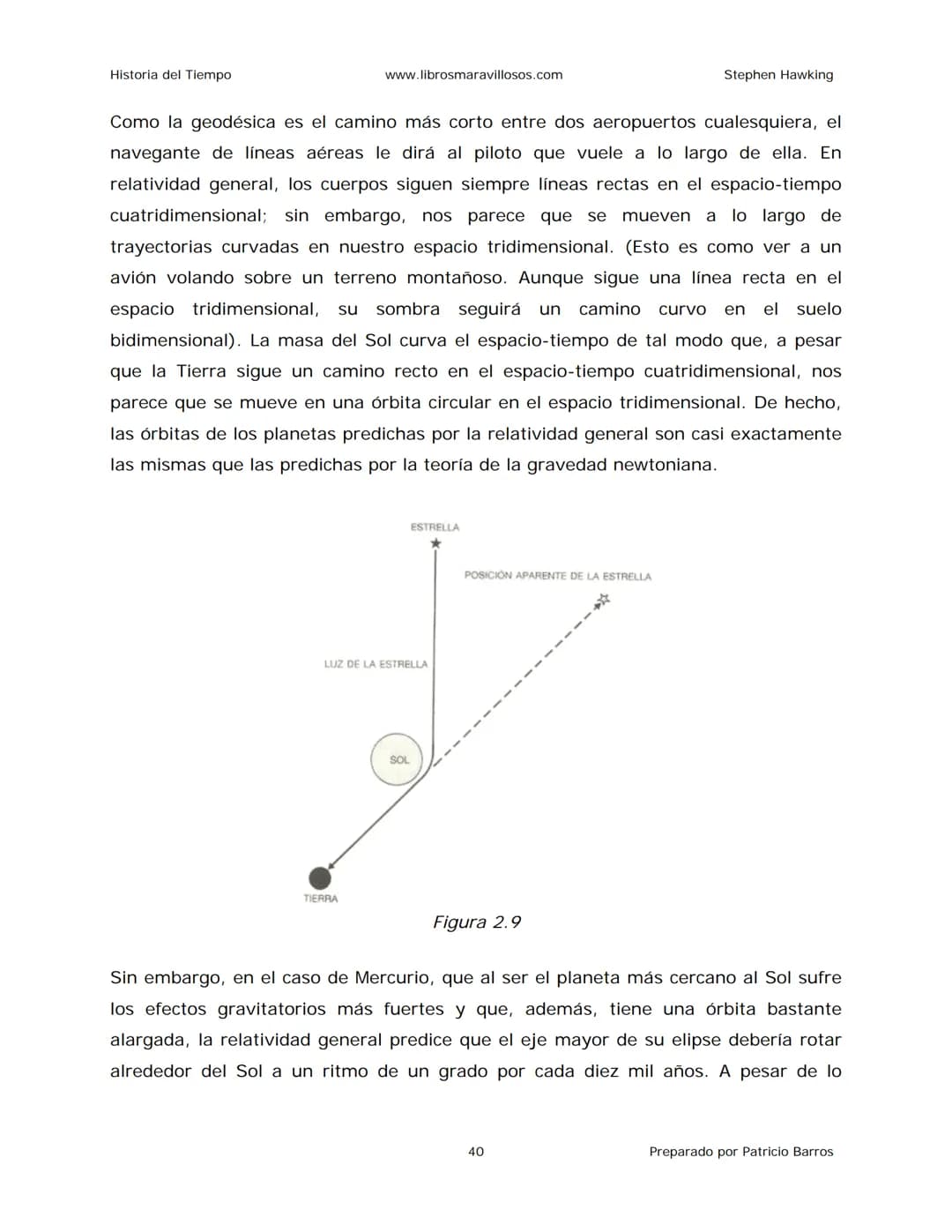 Historia del Tiempo
www.librosmaravillosos.com
Stephen Hawking
Stephen W. Hawking
HISTORIA
DEL TIEMPO
Del big bang a los agujeros negro