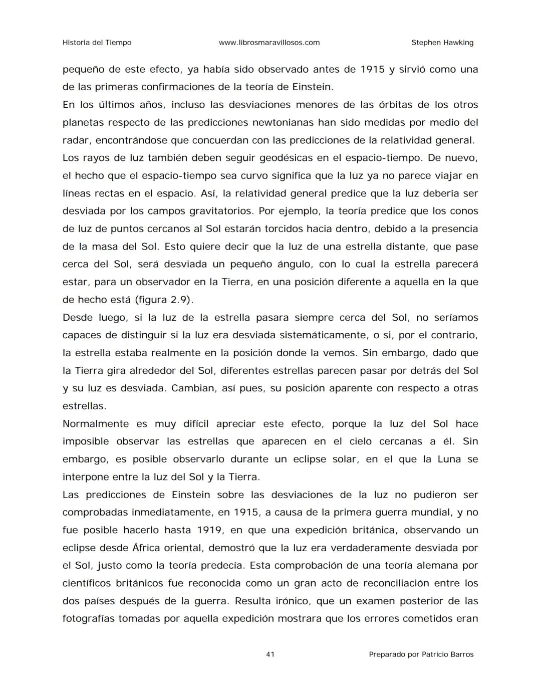 Historia del Tiempo
www.librosmaravillosos.com
Stephen Hawking
Stephen W. Hawking
HISTORIA
DEL TIEMPO
Del big bang a los agujeros negro