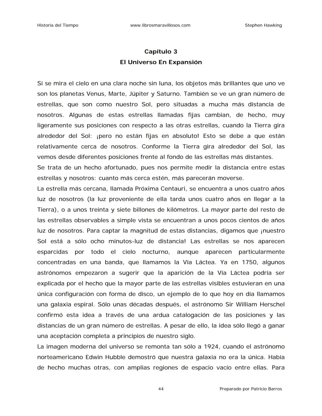 Historia del Tiempo
www.librosmaravillosos.com
Stephen Hawking
Stephen W. Hawking
HISTORIA
DEL TIEMPO
Del big bang a los agujeros negro