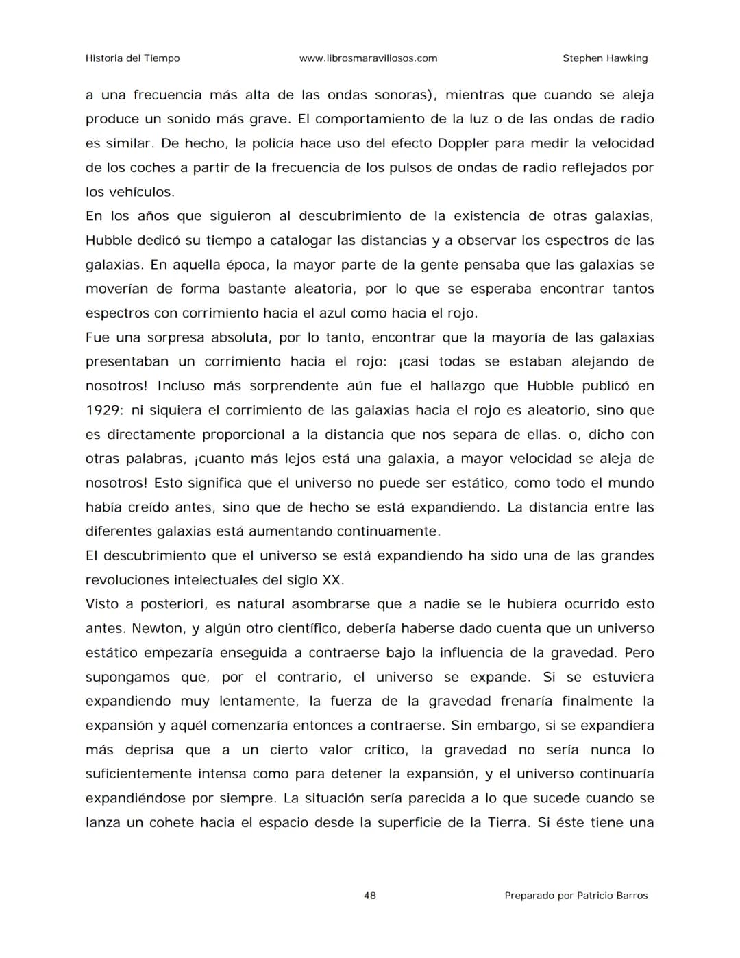 Historia del Tiempo
www.librosmaravillosos.com
Stephen Hawking
Stephen W. Hawking
HISTORIA
DEL TIEMPO
Del big bang a los agujeros negro