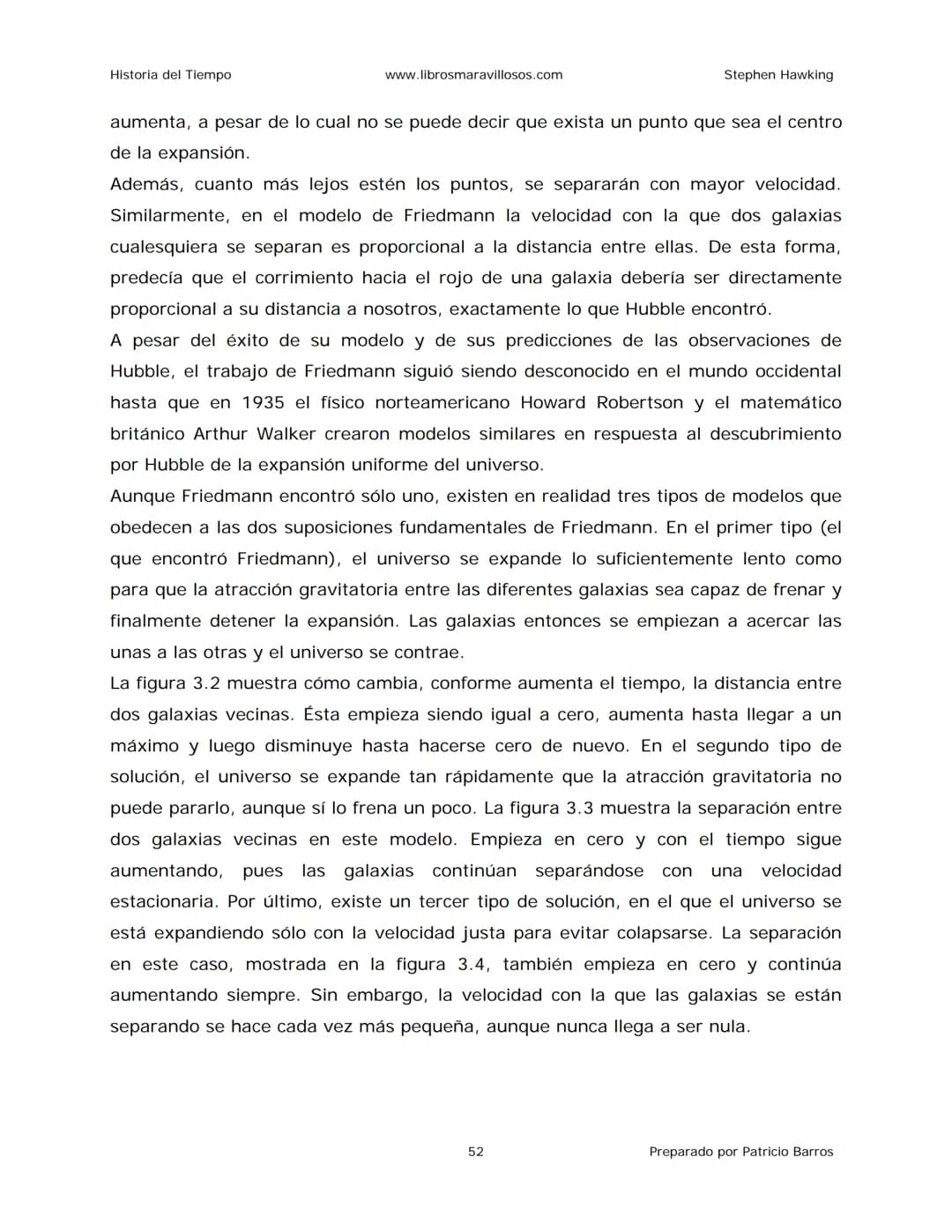 Historia del Tiempo
www.librosmaravillosos.com
Stephen Hawking
Stephen W. Hawking
HISTORIA
DEL TIEMPO
Del big bang a los agujeros negro