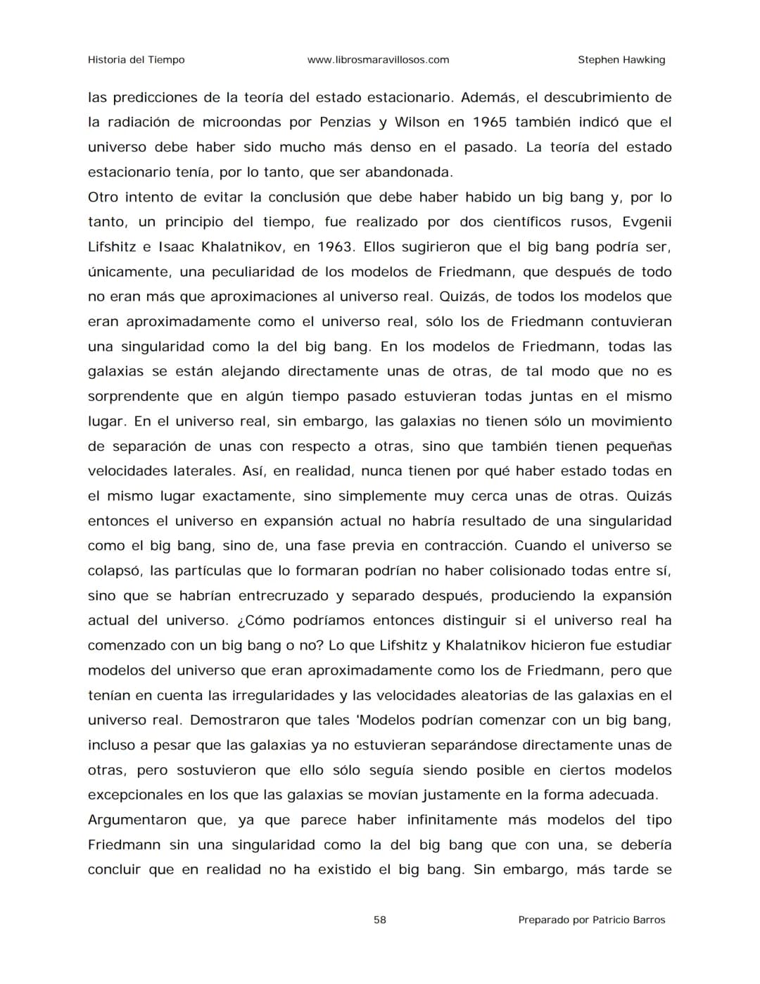 Historia del Tiempo
www.librosmaravillosos.com
Stephen Hawking
Stephen W. Hawking
HISTORIA
DEL TIEMPO
Del big bang a los agujeros negro