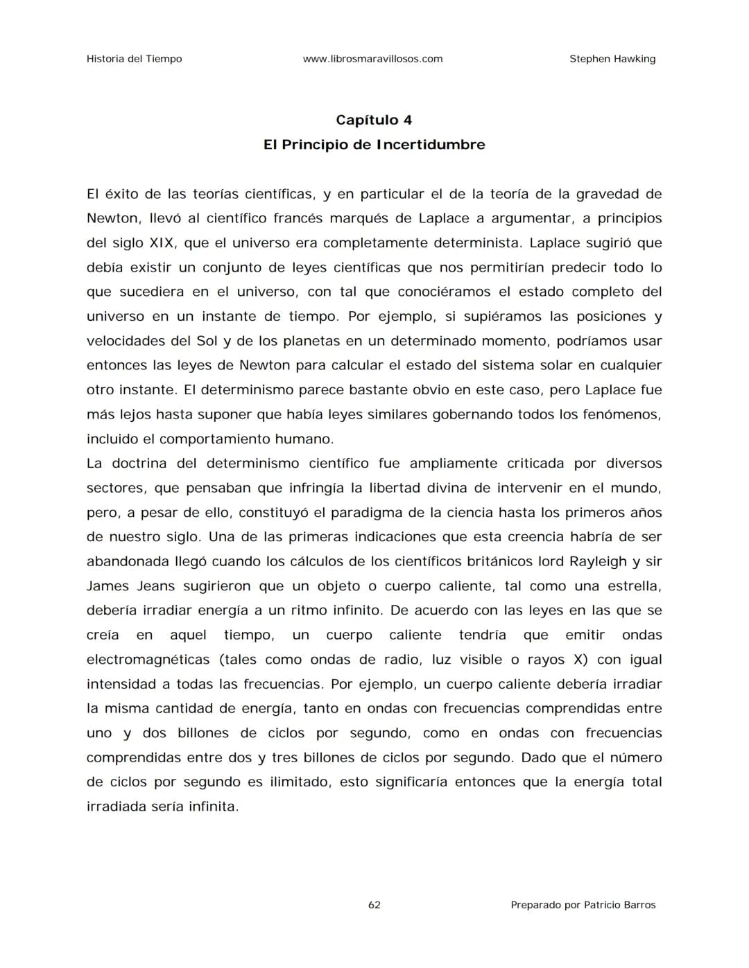 Historia del Tiempo
www.librosmaravillosos.com
Stephen Hawking
Stephen W. Hawking
HISTORIA
DEL TIEMPO
Del big bang a los agujeros negro