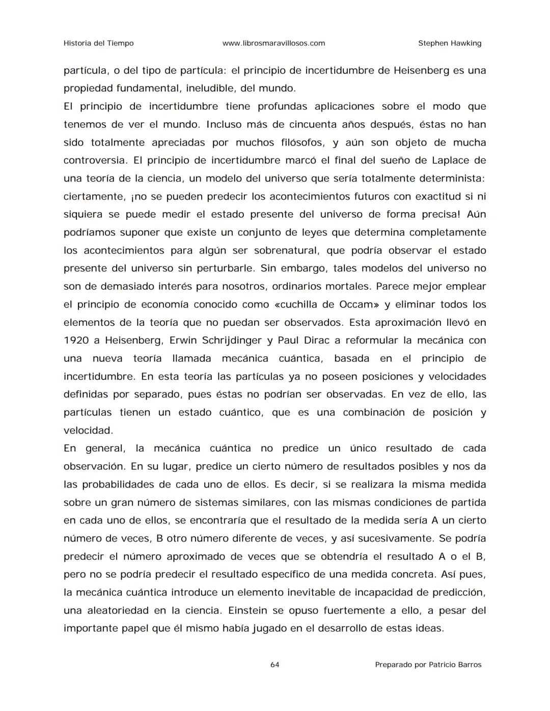 Historia del Tiempo
www.librosmaravillosos.com
Stephen Hawking
Stephen W. Hawking
HISTORIA
DEL TIEMPO
Del big bang a los agujeros negro