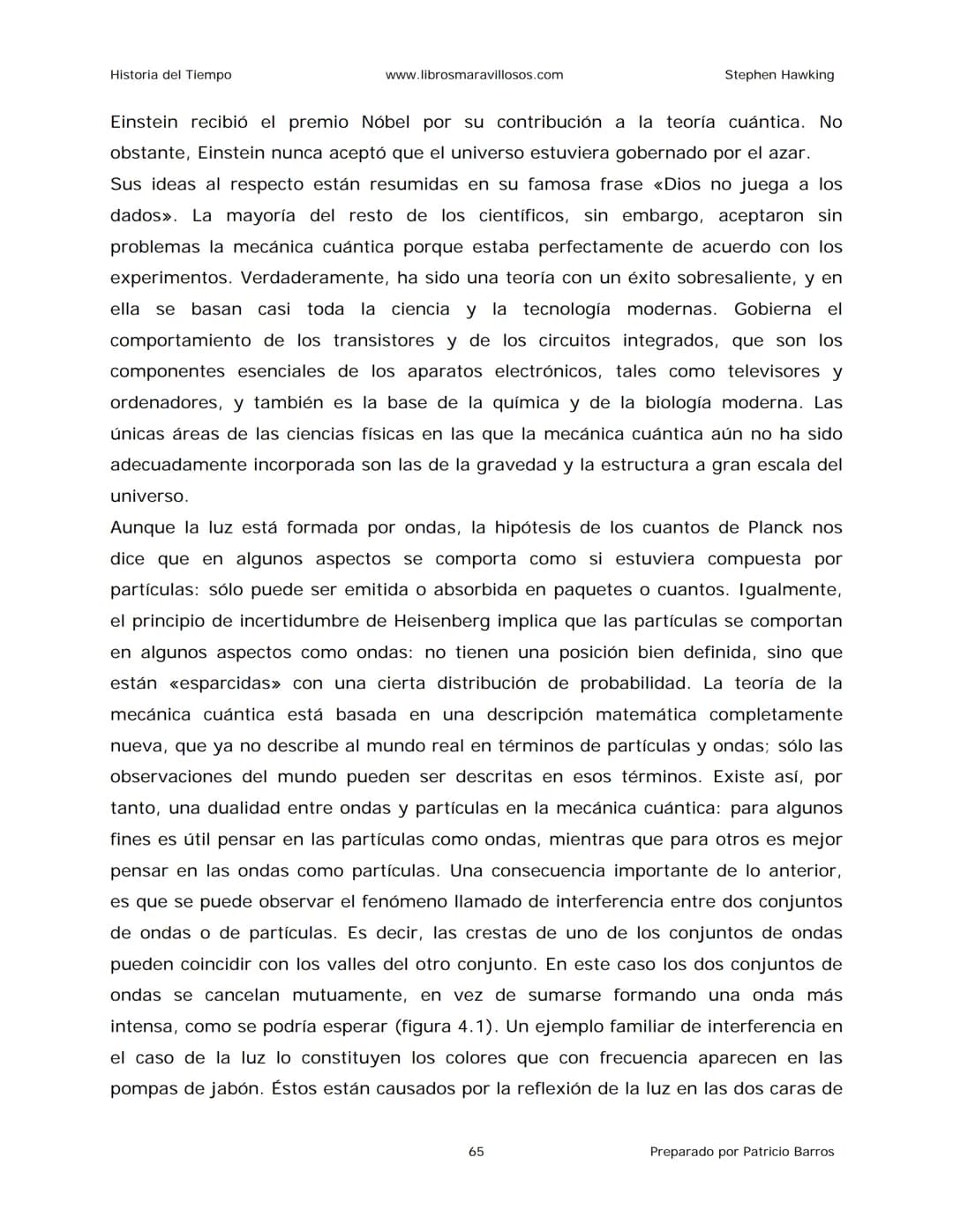 Historia del Tiempo
www.librosmaravillosos.com
Stephen Hawking
Stephen W. Hawking
HISTORIA
DEL TIEMPO
Del big bang a los agujeros negro