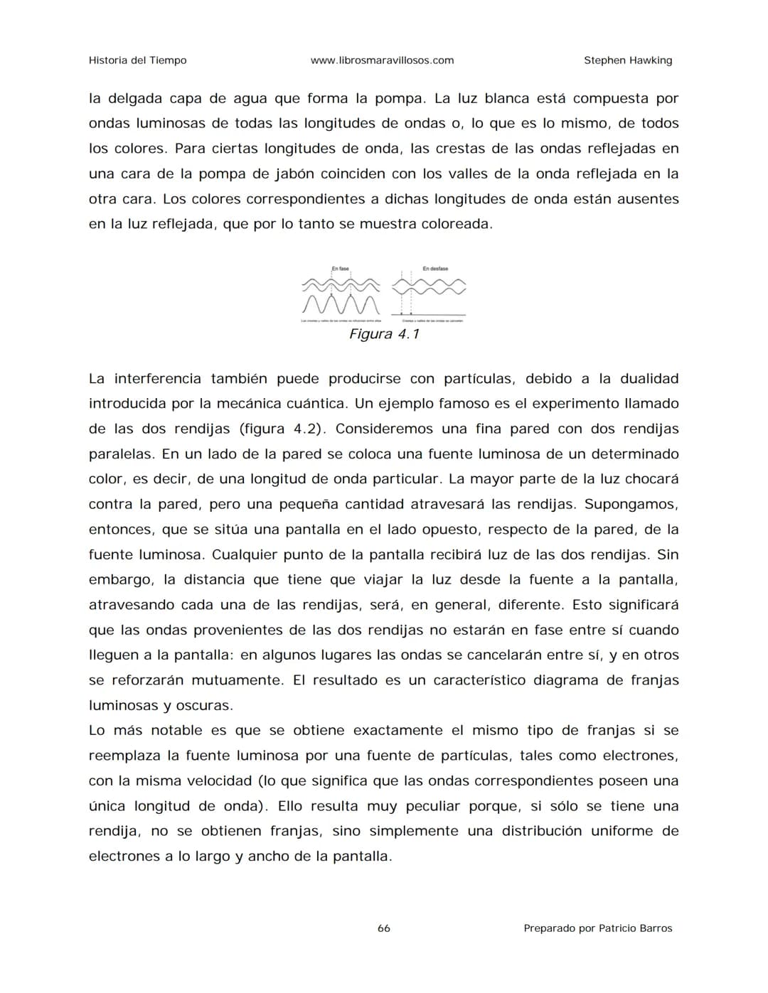 Historia del Tiempo
www.librosmaravillosos.com
Stephen Hawking
Stephen W. Hawking
HISTORIA
DEL TIEMPO
Del big bang a los agujeros negro