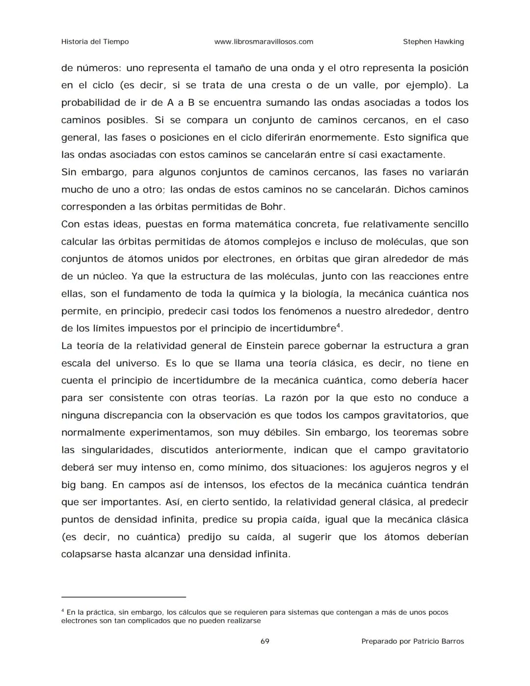 Historia del Tiempo
www.librosmaravillosos.com
Stephen Hawking
Stephen W. Hawking
HISTORIA
DEL TIEMPO
Del big bang a los agujeros negro