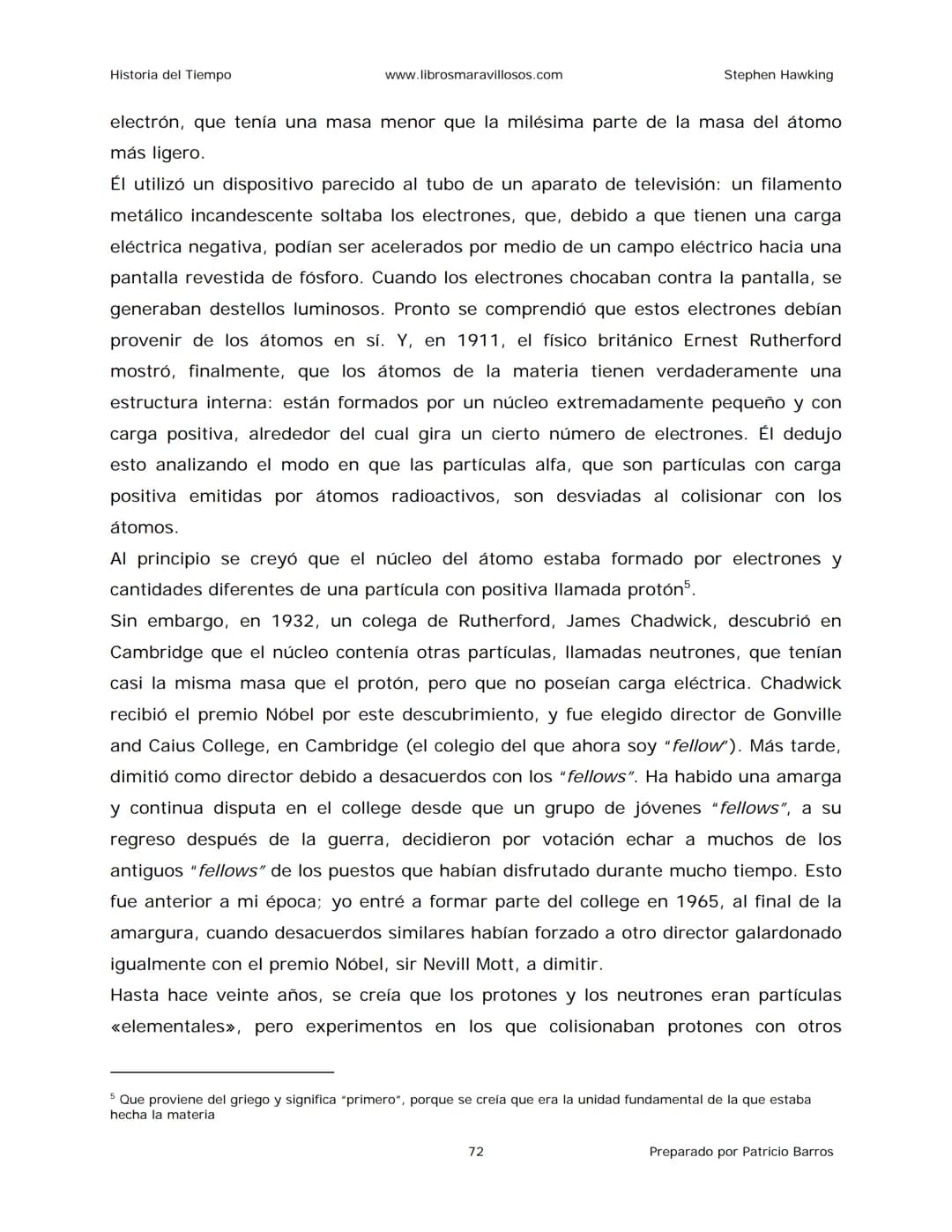 Historia del Tiempo
www.librosmaravillosos.com
Stephen Hawking
Stephen W. Hawking
HISTORIA
DEL TIEMPO
Del big bang a los agujeros negro