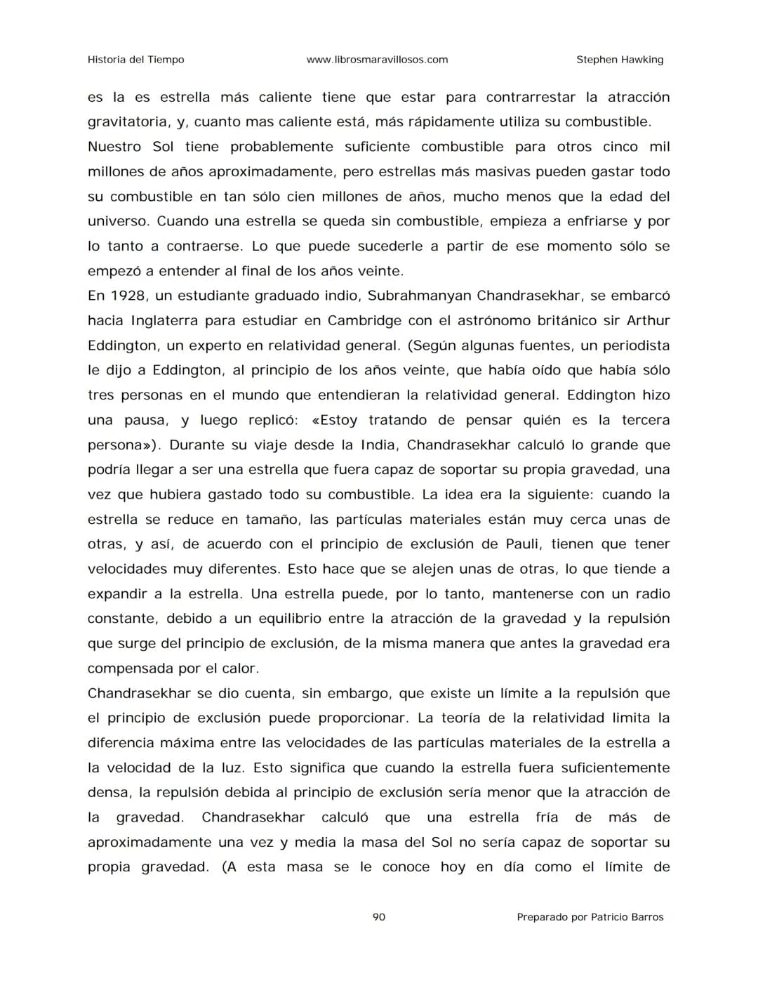 Historia del Tiempo
www.librosmaravillosos.com
Stephen Hawking
Stephen W. Hawking
HISTORIA
DEL TIEMPO
Del big bang a los agujeros negro
