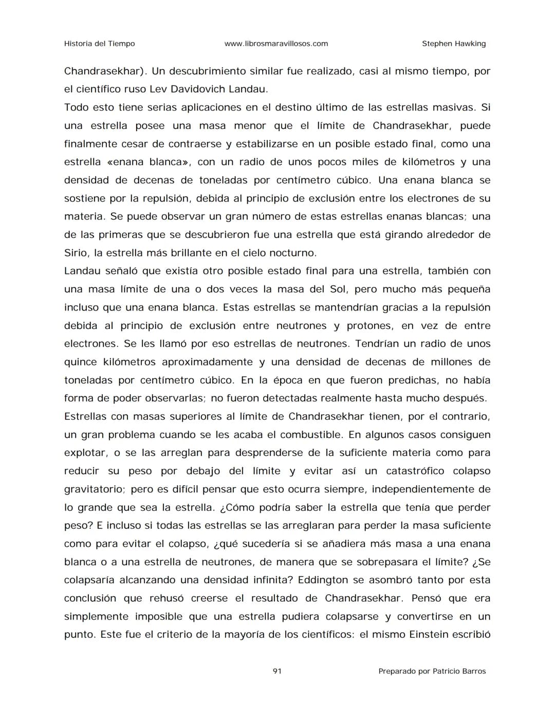 Historia del Tiempo
www.librosmaravillosos.com
Stephen Hawking
Stephen W. Hawking
HISTORIA
DEL TIEMPO
Del big bang a los agujeros negro