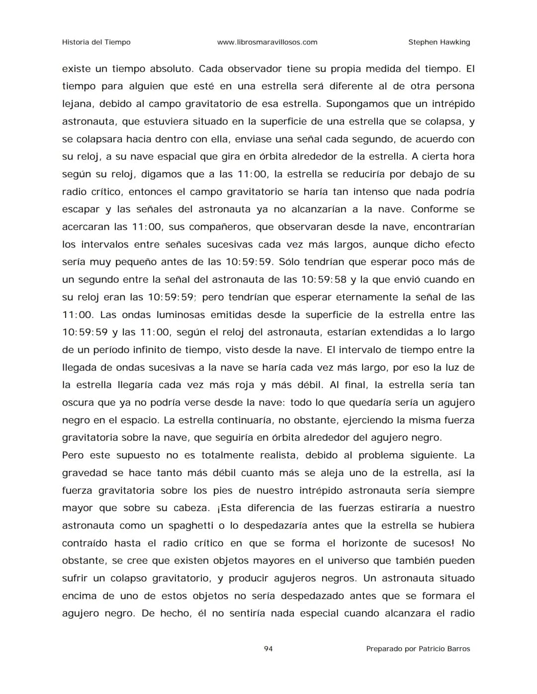 Historia del Tiempo
www.librosmaravillosos.com
Stephen Hawking
Stephen W. Hawking
HISTORIA
DEL TIEMPO
Del big bang a los agujeros negro