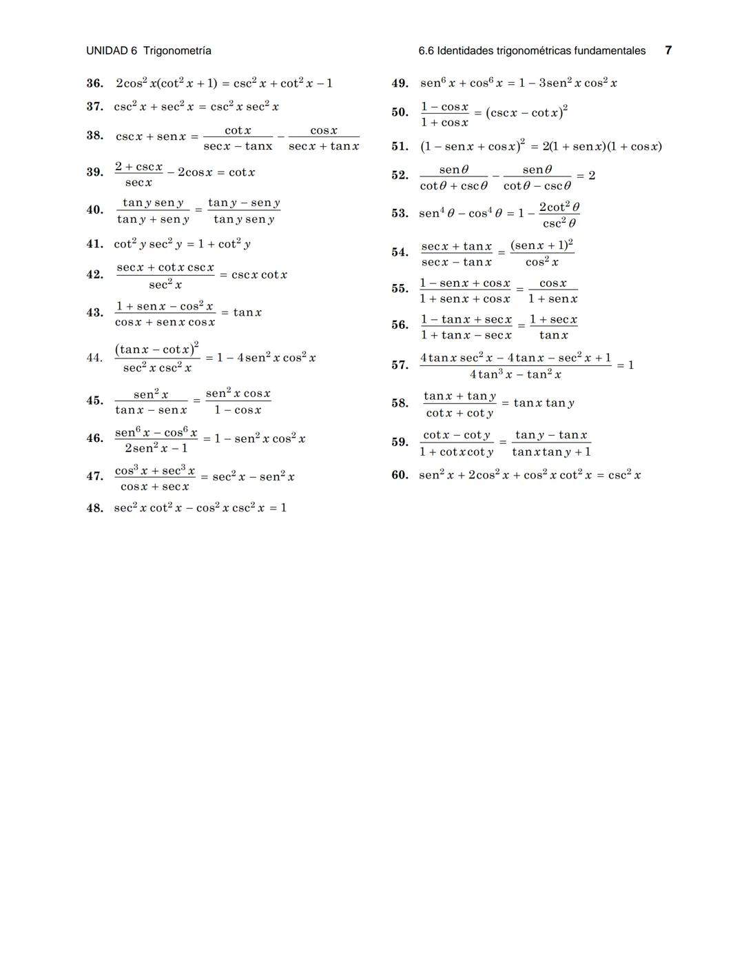 UNIDAD 6 Trigonometría
6.6 Identidades trigonométricas fundamentales
1
6.6 Identidades trigonométricas fundamentales
OBJETIVOS
* Utiliz