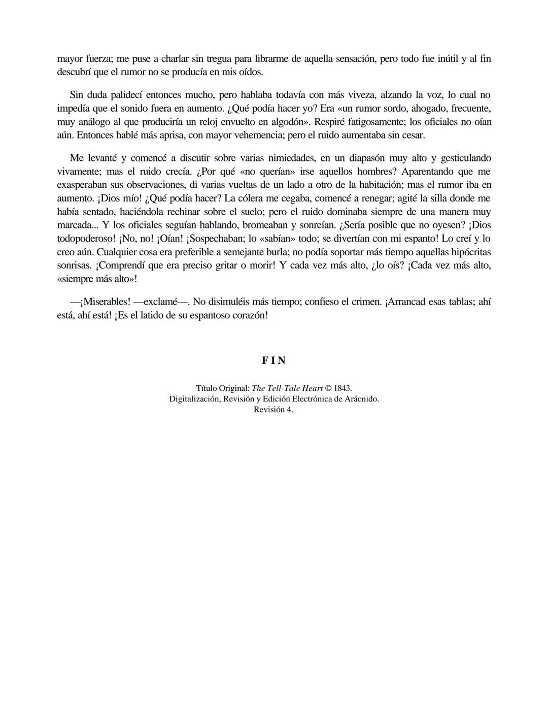 # EL CORAZÓN DELATOR
EDGAR ALLAN POE
¡Es verdad! Soy muy nervioso, horrorosamente nervioso, siempre lo fui, pero, ¿por qué pretendéis que