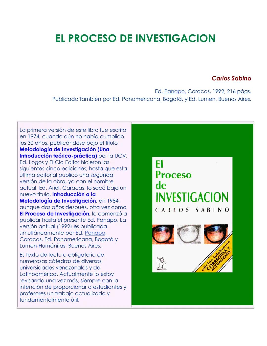 # EL PROCESO DE INVESTIGACION
Carlos Sabino
Ed. Panapo, Caracas, 1992, 216 págs.
Publicado también por Ed. Panamericana, Bogotá, y Ed. Lu