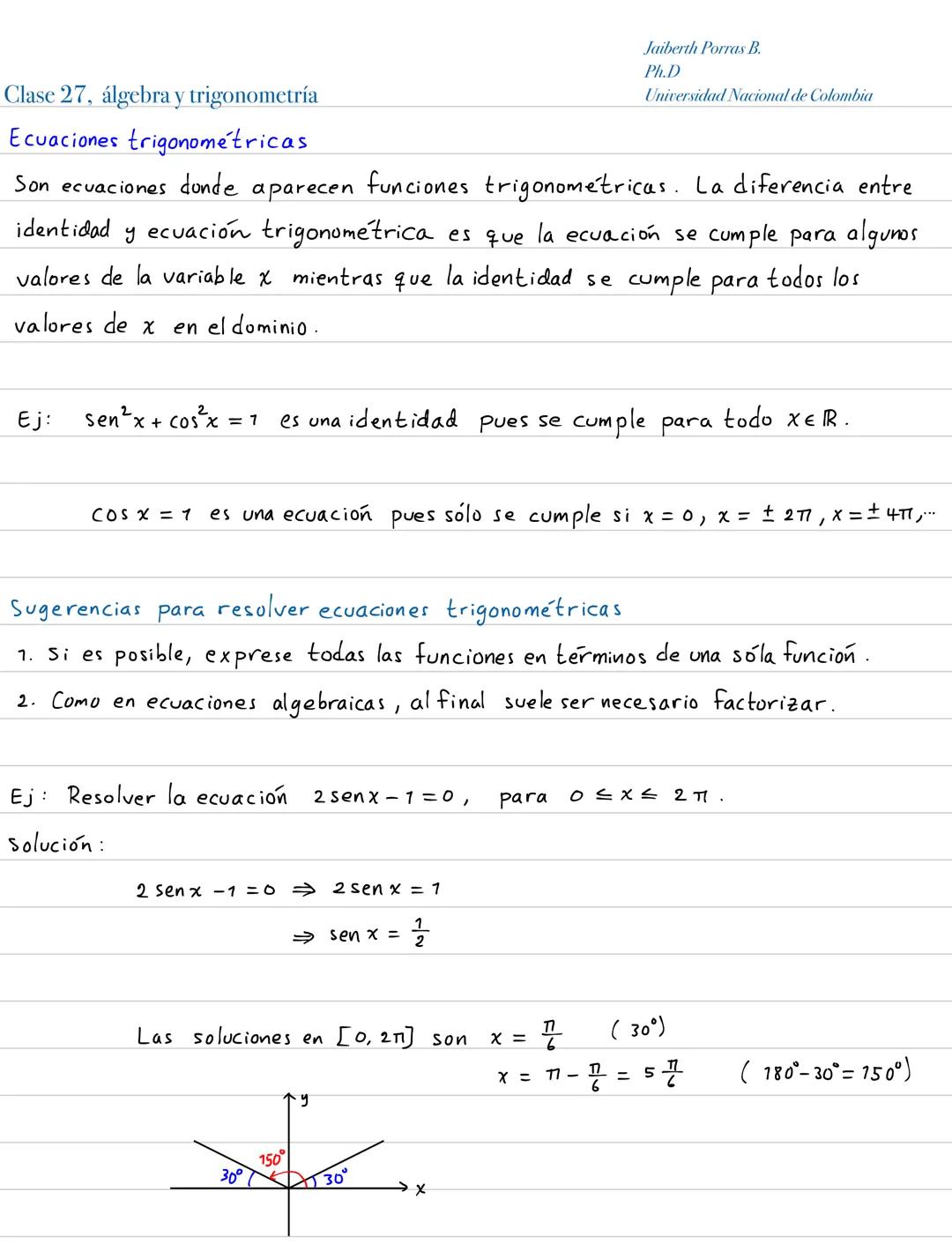 Clase 27, álgebra y trigonometría
Ecuaciones trigonométricas
Jaiberth Porras B.
Ph.D
Universidad Nacional de Colombia
Son ecuaciones dond