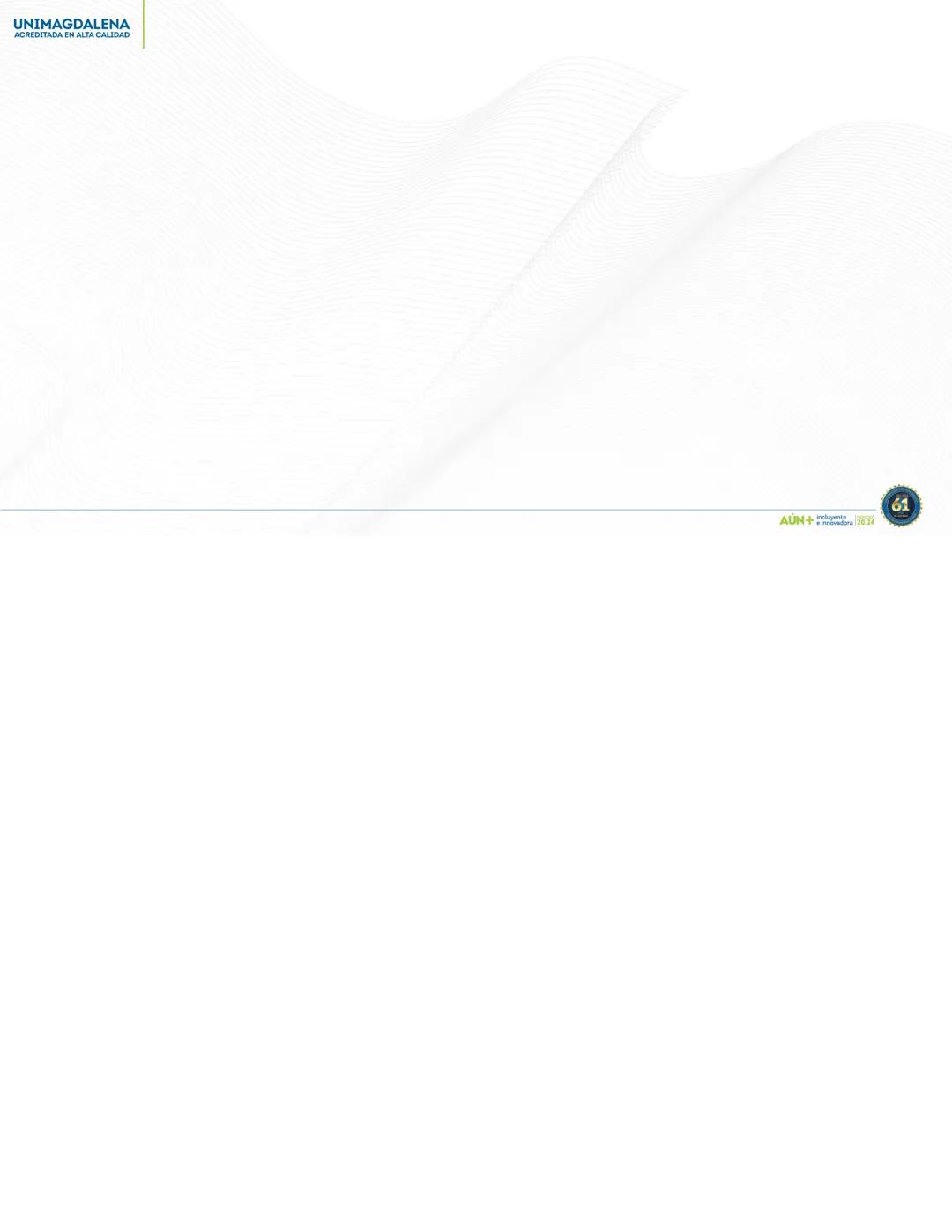 AÚN+
PERIODO 20.24
AÚN+ Independiente
Innovadora 20.24
61 # UNIVERSIDAD DEL MAGDALENA
1962
61
AÚN+
Incluyente
e innovadora
PERIODO 20.24