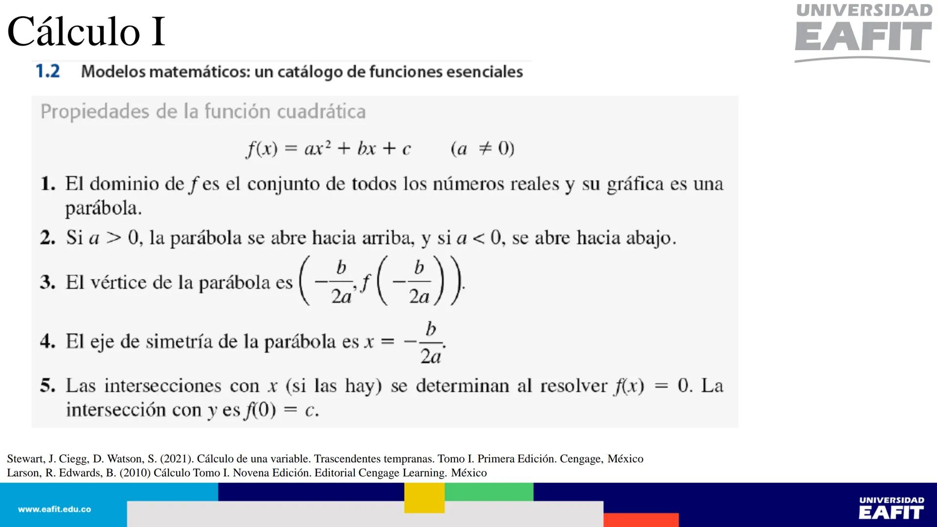 UNIVERSIDAD
EAFIT Cálculo I
UNIVERSIDAD
EAFIT # Cálculo I
Sección 1.1. Cuatro maneras de representar una función.
Así, se tienen al menos