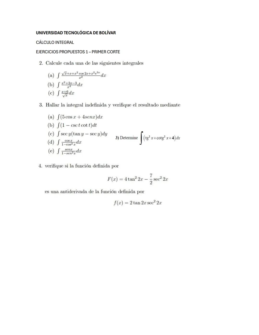 UNIVERSIDAD TECNOLÓGICA DE BOLÍVAR
CÁLCULO INTEGRAL
EJERCICIOS PROPUESTOS 1-PRIMER CORTE
2. Calcule cada una de las siguientes integrales