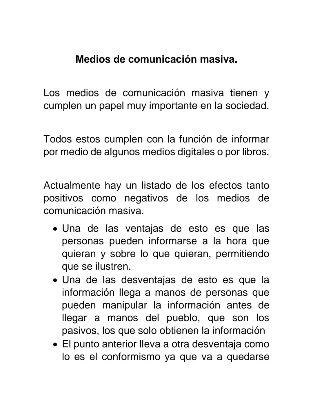 # Medios de comunicación masiva.
Los medios de comunicación masiva tienen y cumplen un papel muy importante en la sociedad.
Todos estos cu