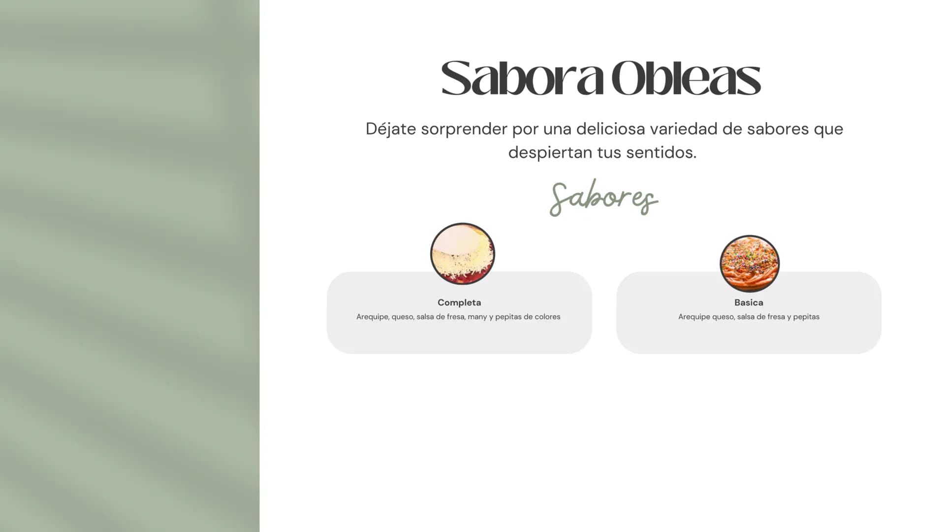 # ESLOGAN:
SABORA OBLEA
DELÉITATE CON CADA
SABOR
# LOGOTIPO
SABORA
OBLEAS
SABORA OBLEAS # JUSTIFICACIÓN
Sabora oblea es una de las empresas