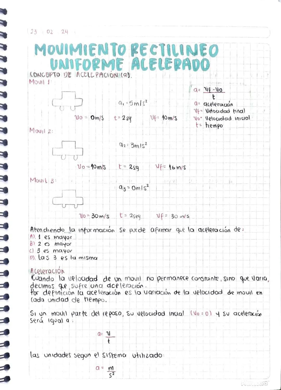 23 02 24
## MOVIMIENTO RECTILINEO UNIFORME ACELERADO
### CONCEPTO DE ACELE PACIÓN (9).
Mouil 1:
$9=5m/s^2$
$No = 0m/S$ $t=2sq$ $Uf= 10m/s$
