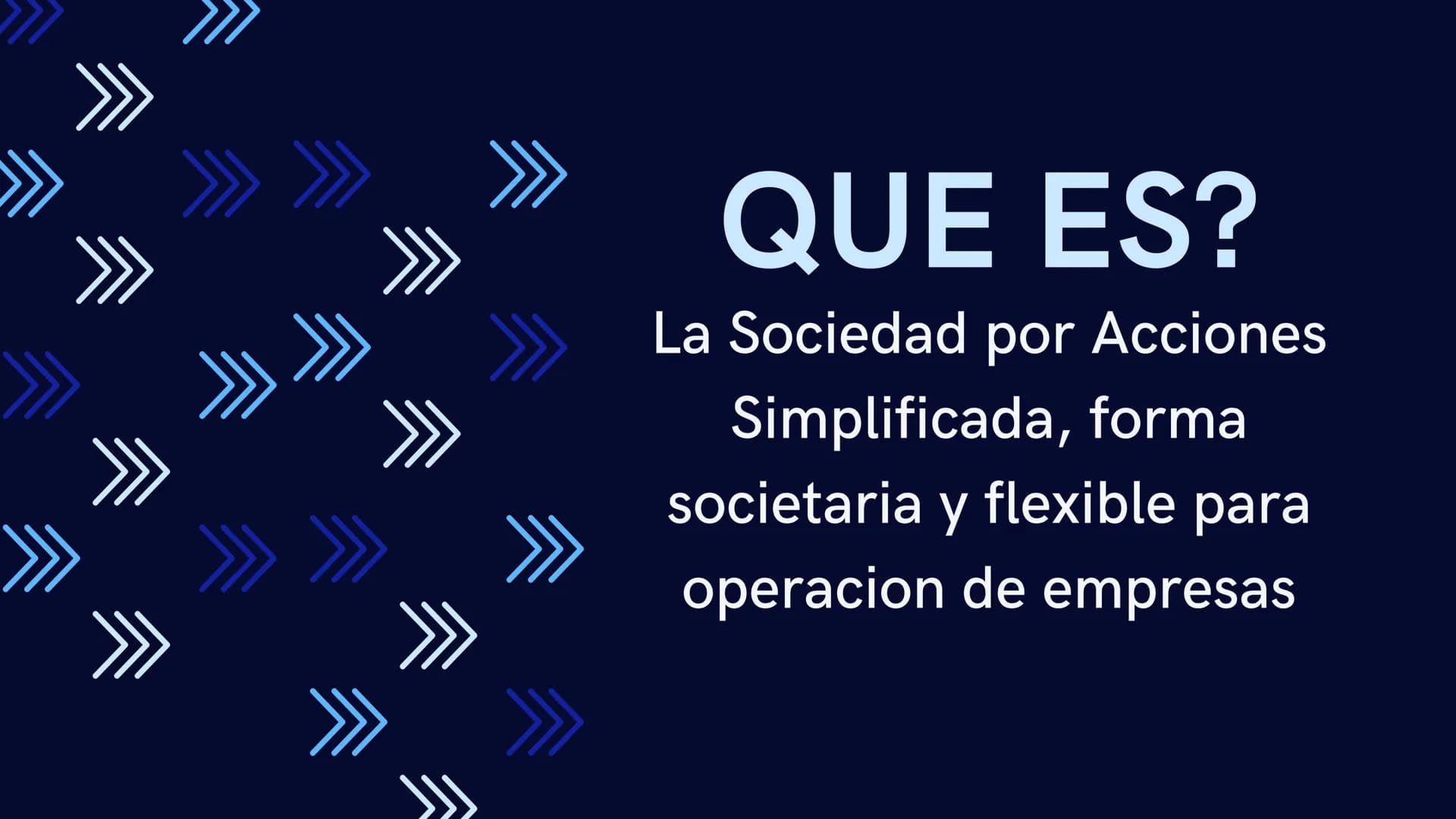 # QUE ES?
La Sociedad por Acciones
Simplificada, forma
societaria y flexible para
operacion de empresas CARACTERISTICAS
Numero de socios
C