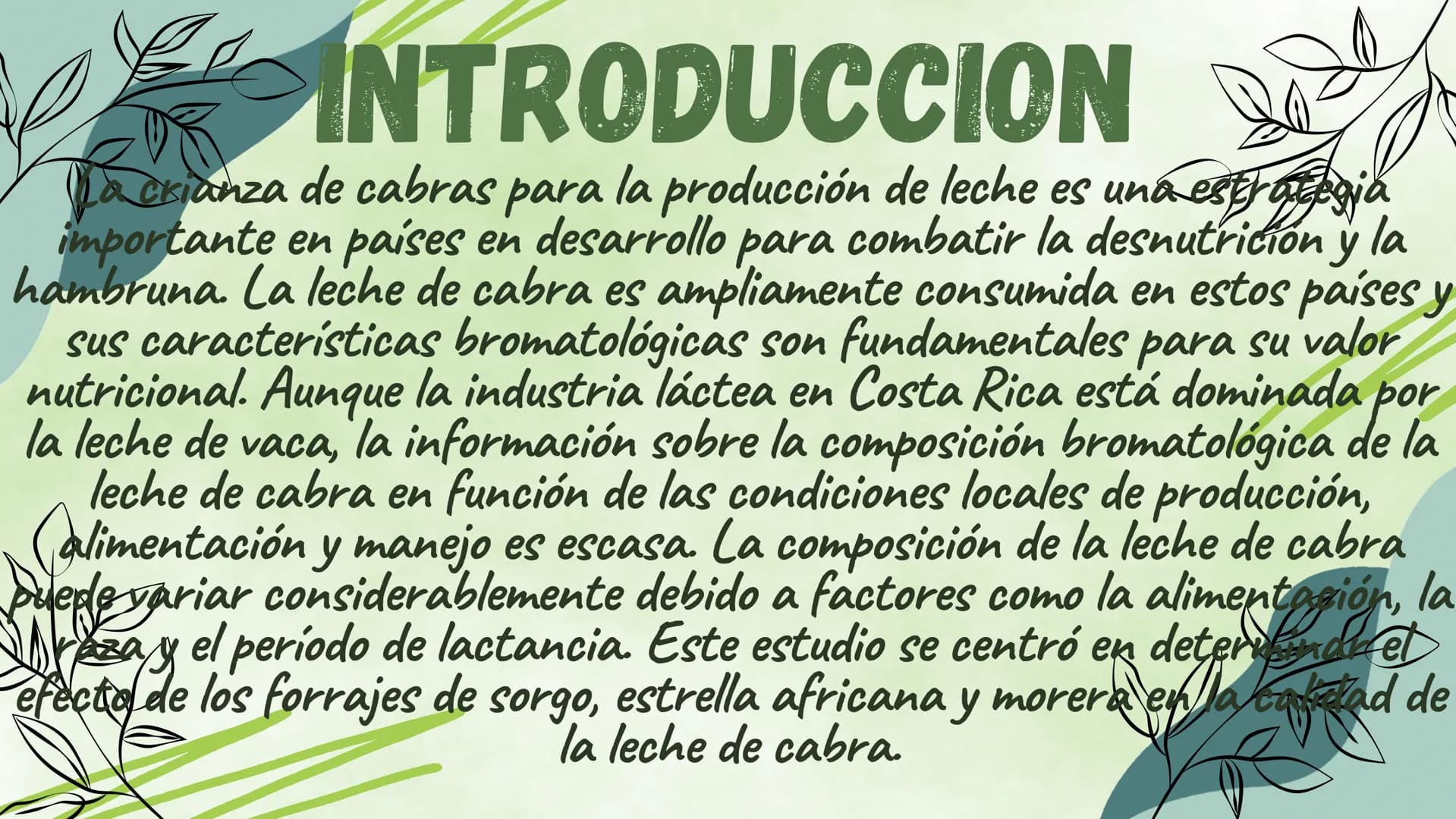 # INTRODUCCION
La crianza de cabras para la producción de leche es una estrategia importante en países en desarrollo para combatir la desnut