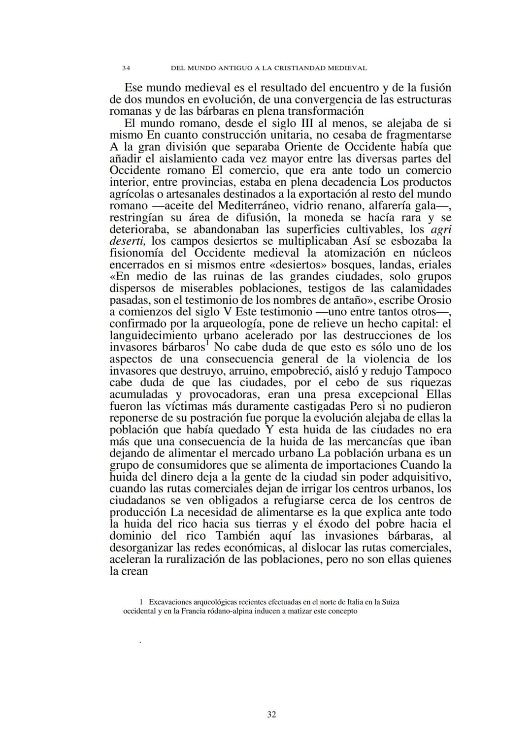 # Capítulo 1
## El establecimiento de los bárbaros
(Siglos V-VII)
El Occidente medieval nació de las ruinas del mundo romano. En ellas
en