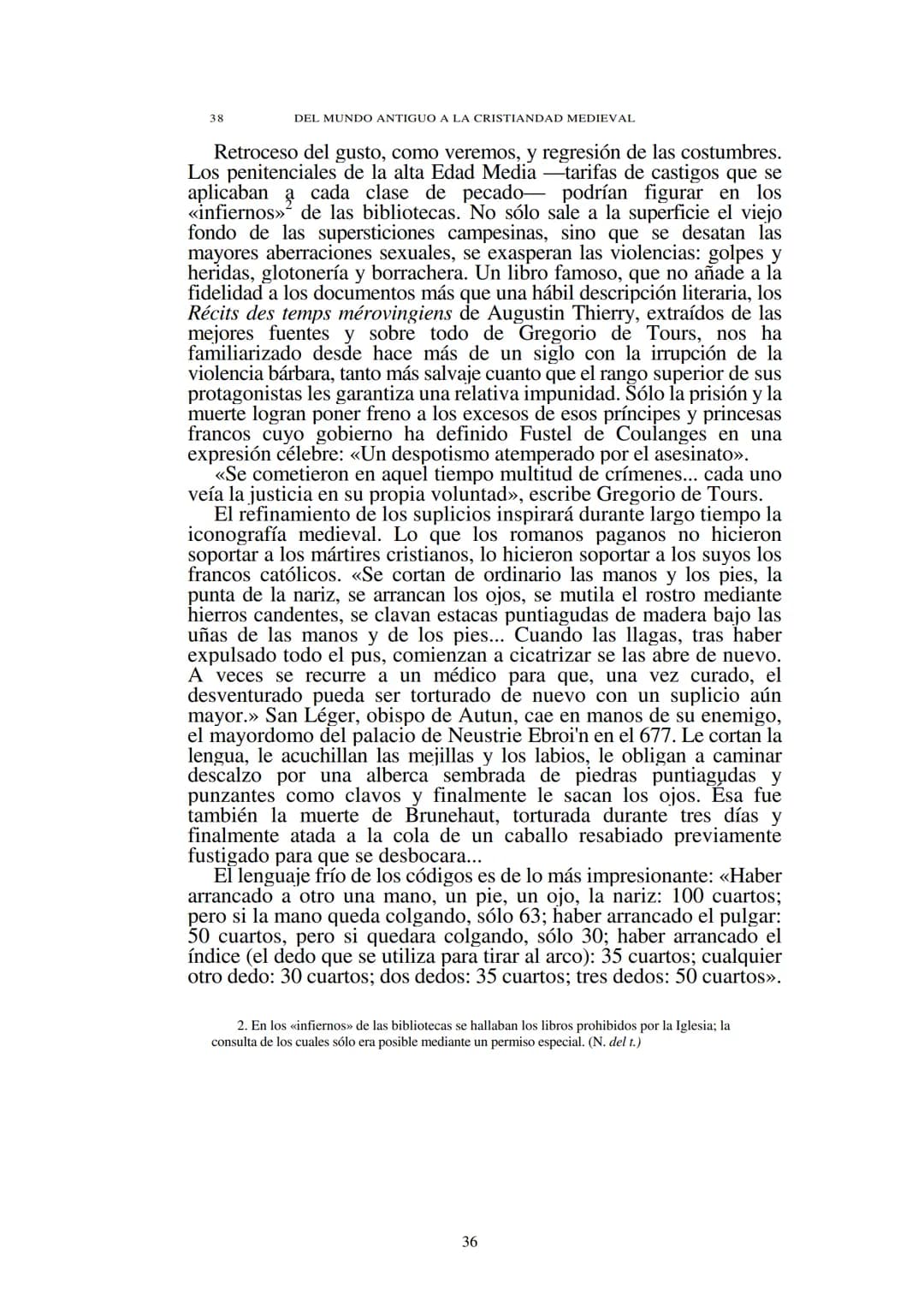 # Capítulo 1
## El establecimiento de los bárbaros
(Siglos V-VII)
El Occidente medieval nació de las ruinas del mundo romano. En ellas
en