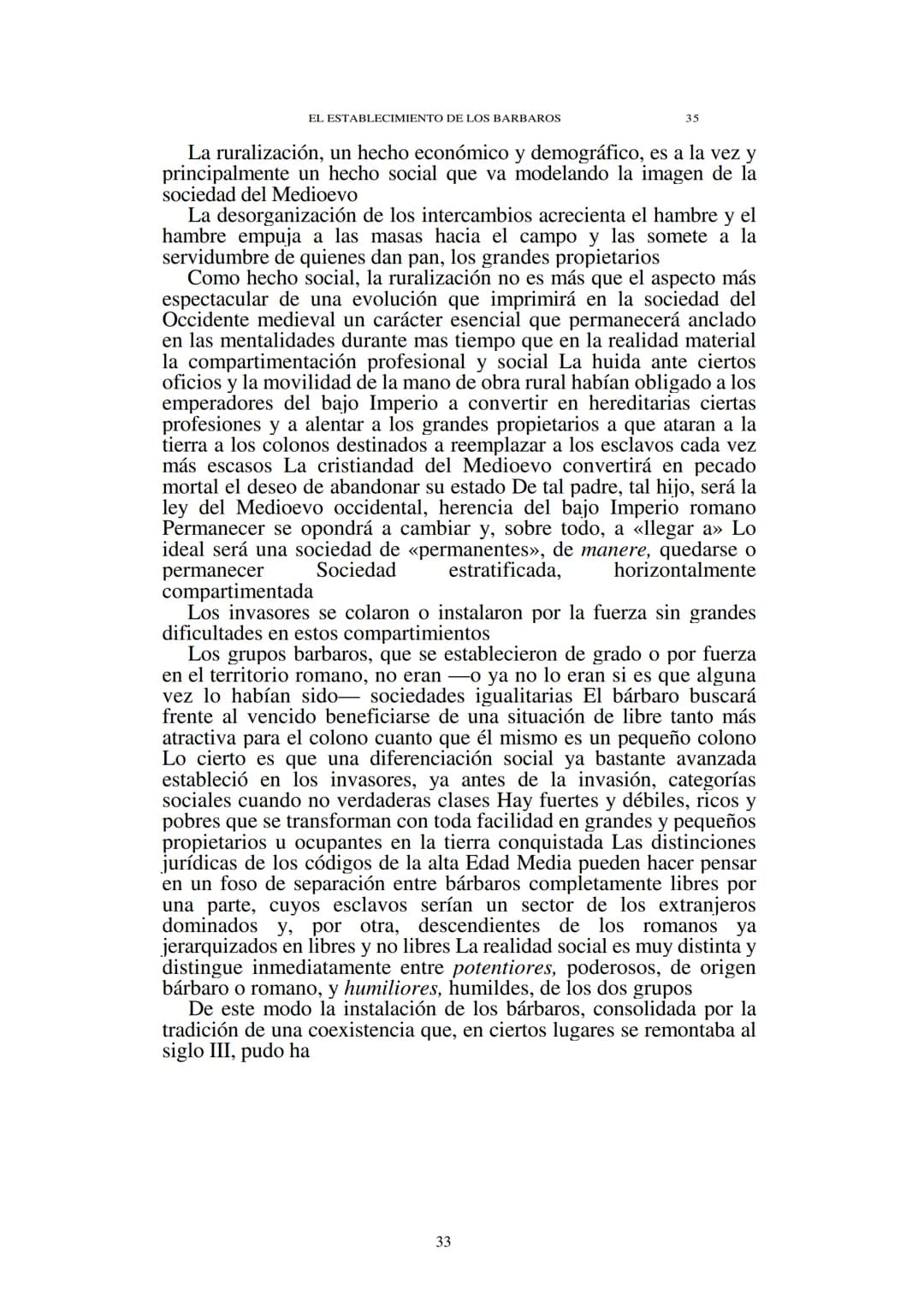 # Capítulo 1
## El establecimiento de los bárbaros
(Siglos V-VII)
El Occidente medieval nació de las ruinas del mundo romano. En ellas
en