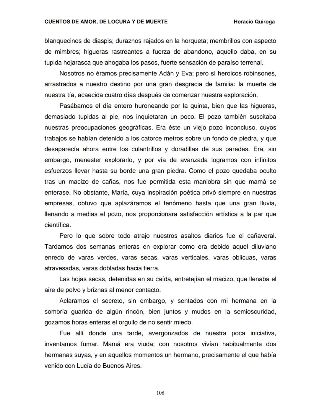 # CUENTOS DE AMOR, DE LOCURA Y DE MUERTE
Horacio Quiroga
## NUESTRO PRIMER CIGARRO
Ninguna época de mayor alegría que la que nos proporcio