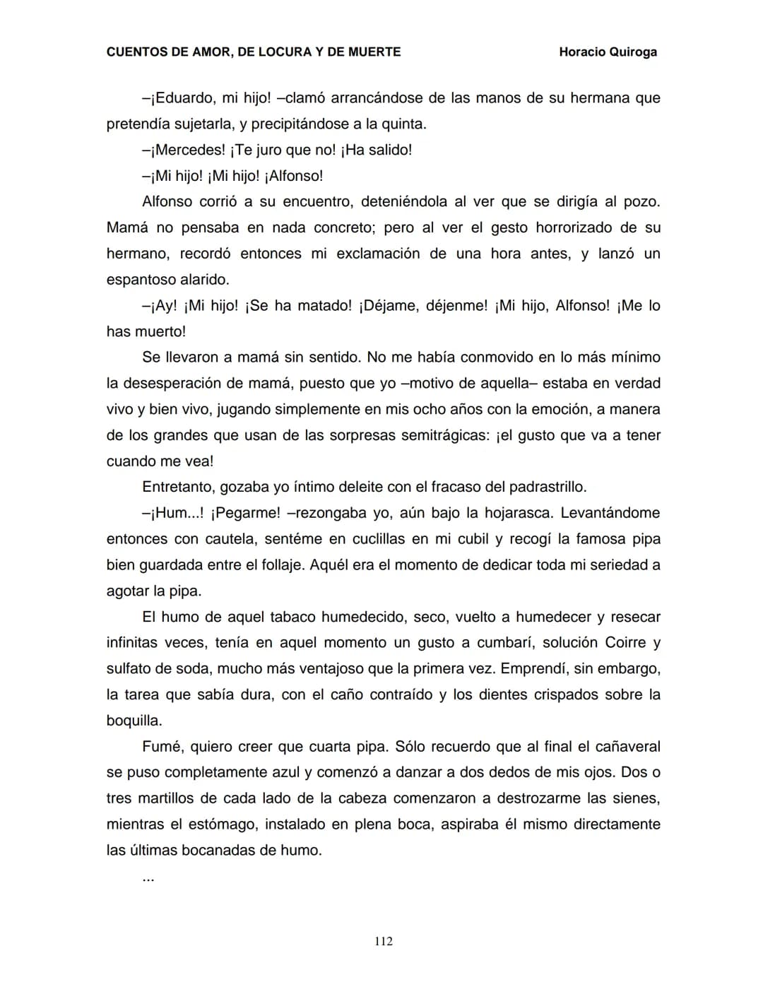# CUENTOS DE AMOR, DE LOCURA Y DE MUERTE
Horacio Quiroga
## NUESTRO PRIMER CIGARRO
Ninguna época de mayor alegría que la que nos proporcio