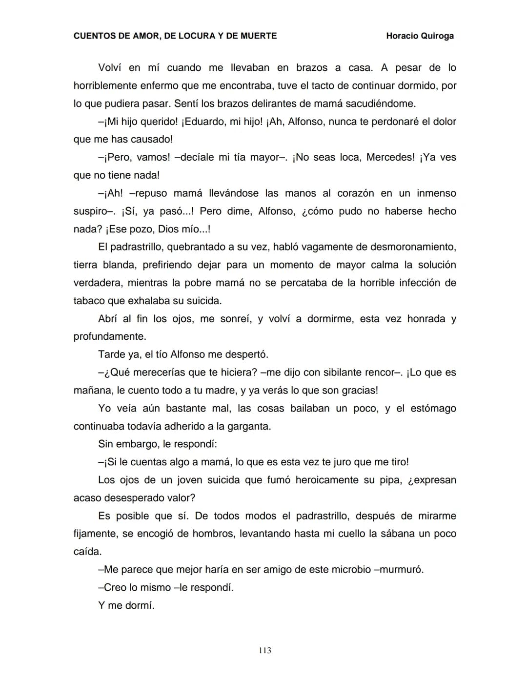 # CUENTOS DE AMOR, DE LOCURA Y DE MUERTE
Horacio Quiroga
## NUESTRO PRIMER CIGARRO
Ninguna época de mayor alegría que la que nos proporcio