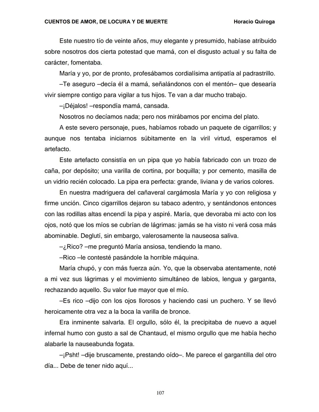 # CUENTOS DE AMOR, DE LOCURA Y DE MUERTE
Horacio Quiroga
## NUESTRO PRIMER CIGARRO
Ninguna época de mayor alegría que la que nos proporcio