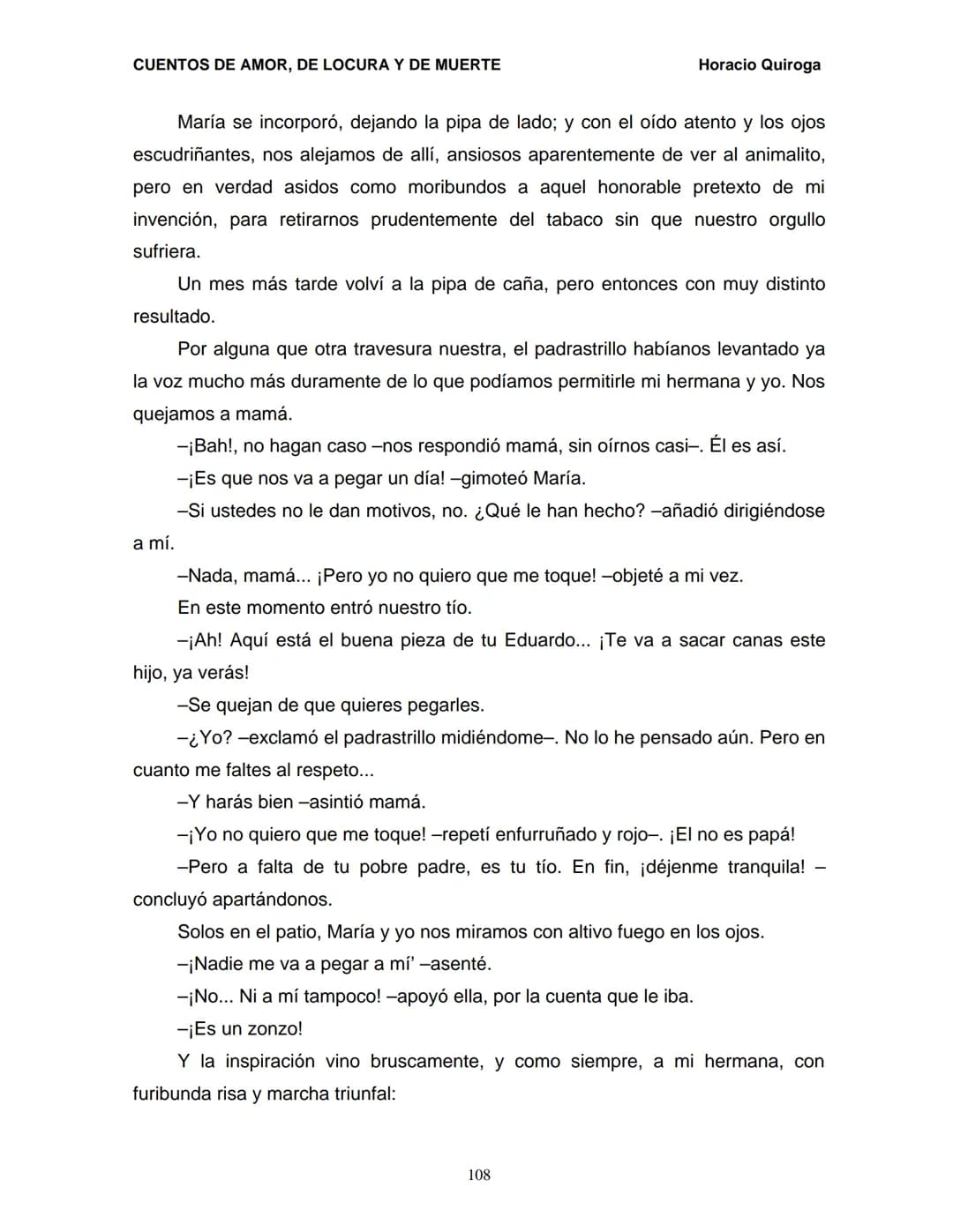 # CUENTOS DE AMOR, DE LOCURA Y DE MUERTE
Horacio Quiroga
## NUESTRO PRIMER CIGARRO
Ninguna época de mayor alegría que la que nos proporcio