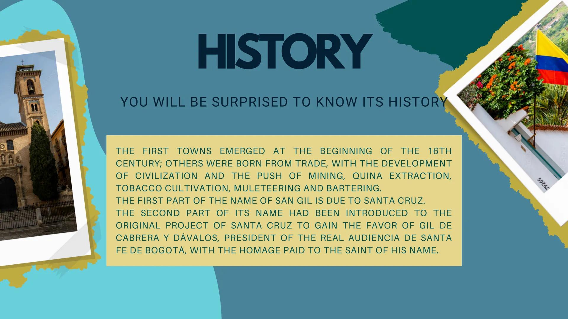 ¡DARE TO
TRAVEL!
SAN GIL
THE CAPITAL OF TOURISM HISTORY
YOU WILL BE SURPRISED TO KNOW ITS HISTORY
ปีค.
THE FIRST TOWNS EMERGED AT THE BEGINN