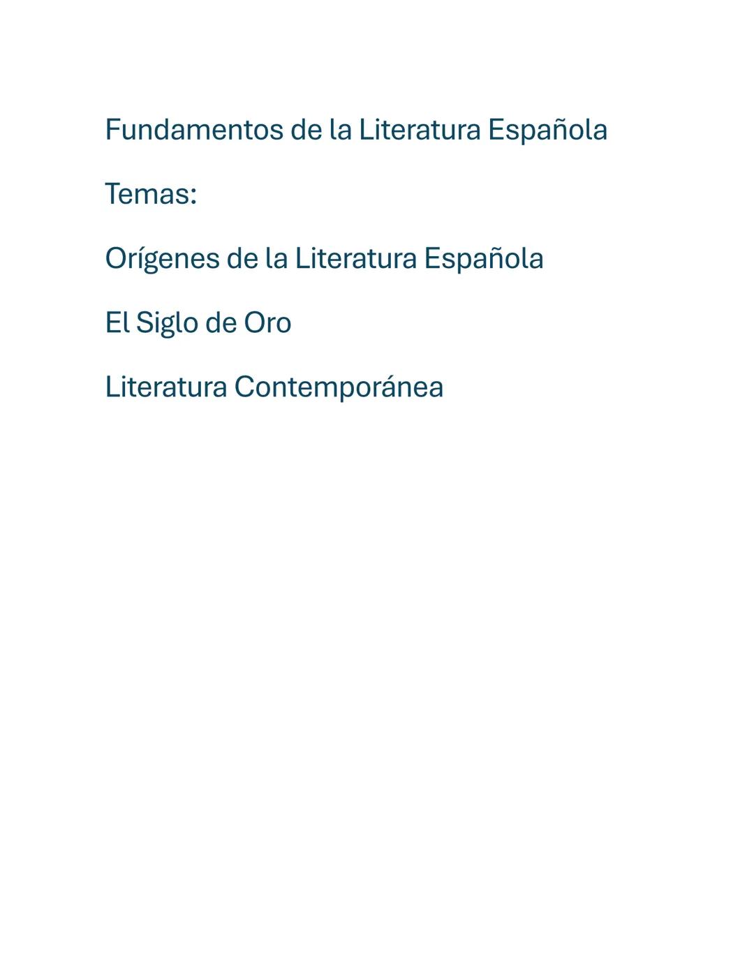 Fundamentos de la Literatura Española
Temas:
Orígenes de la Literatura Española
El Siglo de Oro
Literatura Contemporánea 1. Orígenes de