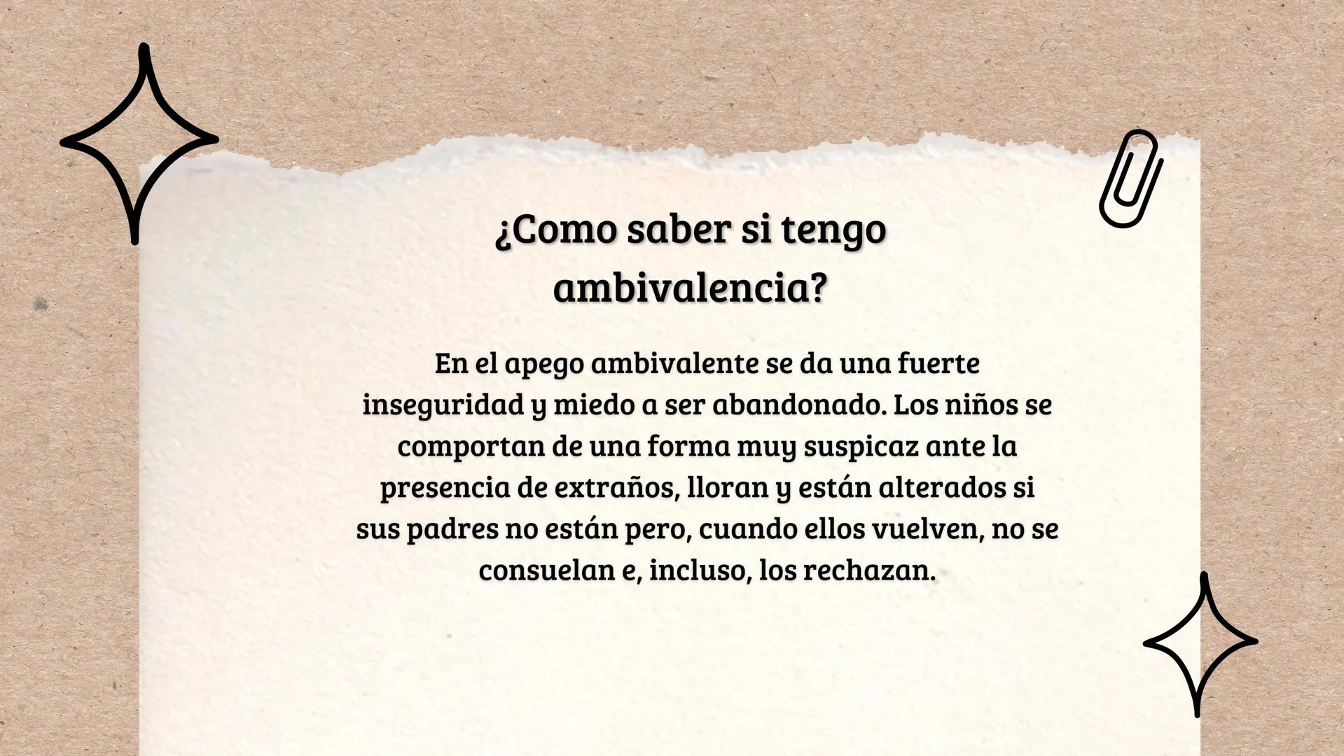 ### APEGO INSEGURO DEL
### TIPO AMBIVALENTE # ¿QUE ES?
Se trata de un tipo de apego en el que la
expresión de emociones o sentimientos osci