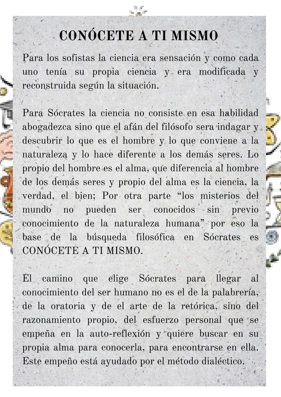 CONÓCETE A TI MISMO
Para los sofistas la ciencia era sensación y como cada
y era modificada y
uno tenía su propia ciencia
reconstruida según