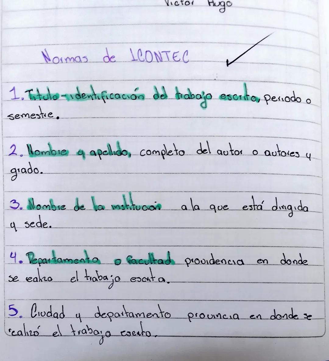Victor
Hugo
Normas de ICONTEC
1. Titulo identificación del trabajo escrito, periodo o
semestre.
2. Nombre a apellido, completo del autor