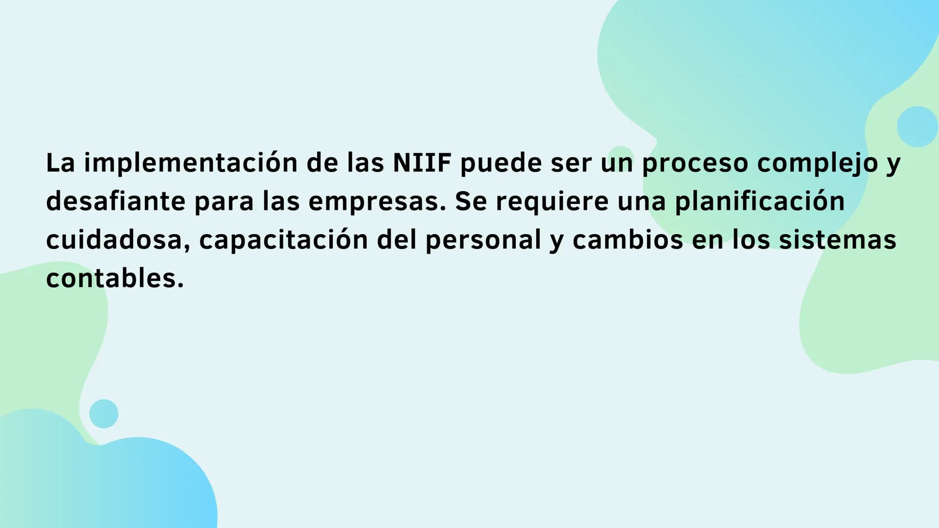 LAS NORMAS INTERNACIONALES DE INFORMACIÓN
FINANCIERA (NIIF),
TAMBIÉN CONOCIDAS COMO IFRS POR SUS SIGLAS
EN INGLÉS, SON UN CONJUNTO DE ESTÁND