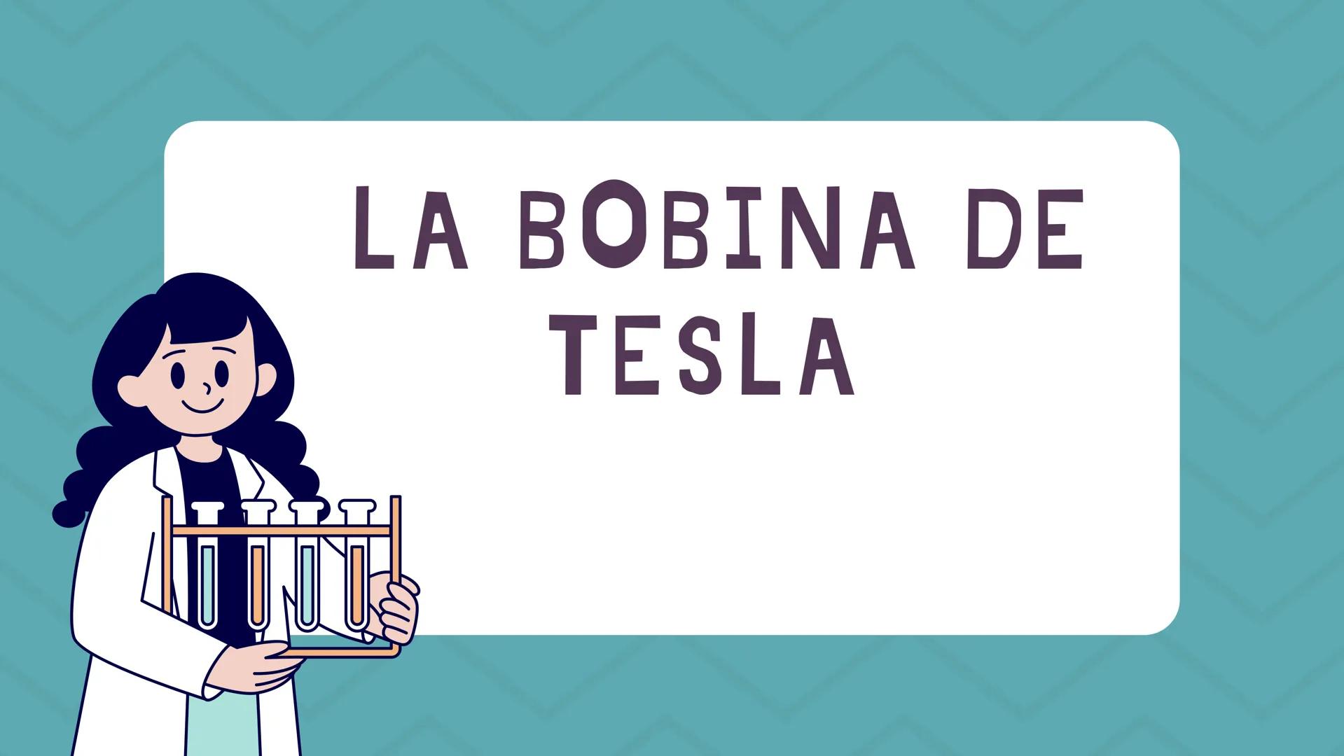 LA BOBINA DE
TESLA Una bobina de tesla es un
tipo de transformador
resonante, llamado así en
honor a su inventor, Nikola
tesla, quien la pat