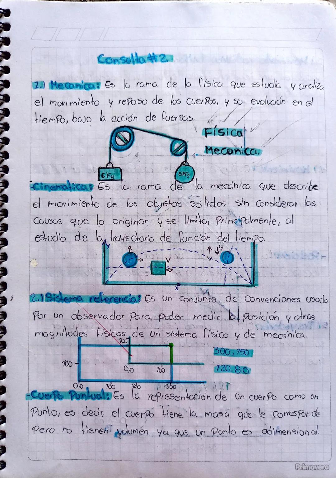 Consulta #2
2.) Mecanica: Es la rama de la física que estudia
५
analiza
el movimiento y reposo de los cuerpos, y su evolución en el
tiempo,