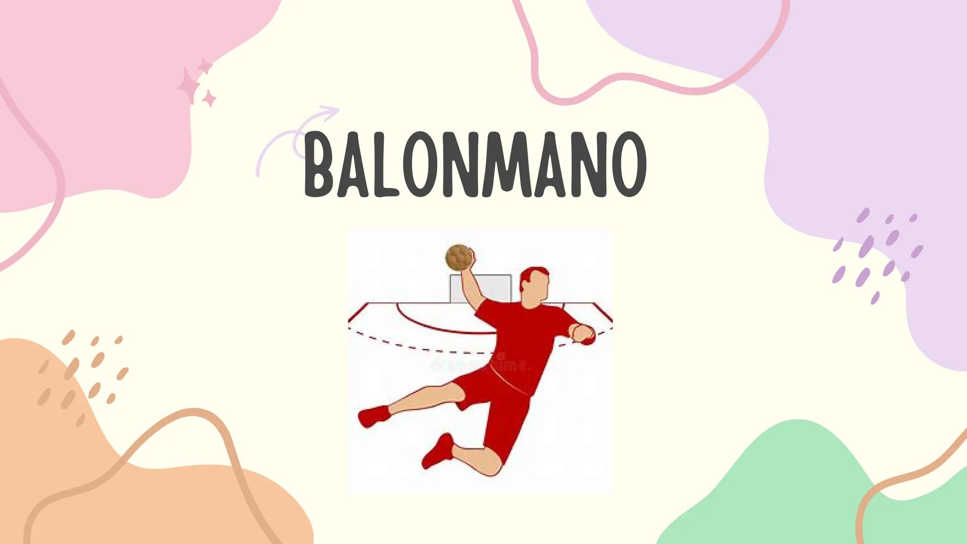 BALONMANO
ime. ¿Que es el balonmano?
El balonmano, es un deporte donde se
enfrentan dos equipos de 7 jugadores cada
uno y se transporta la p