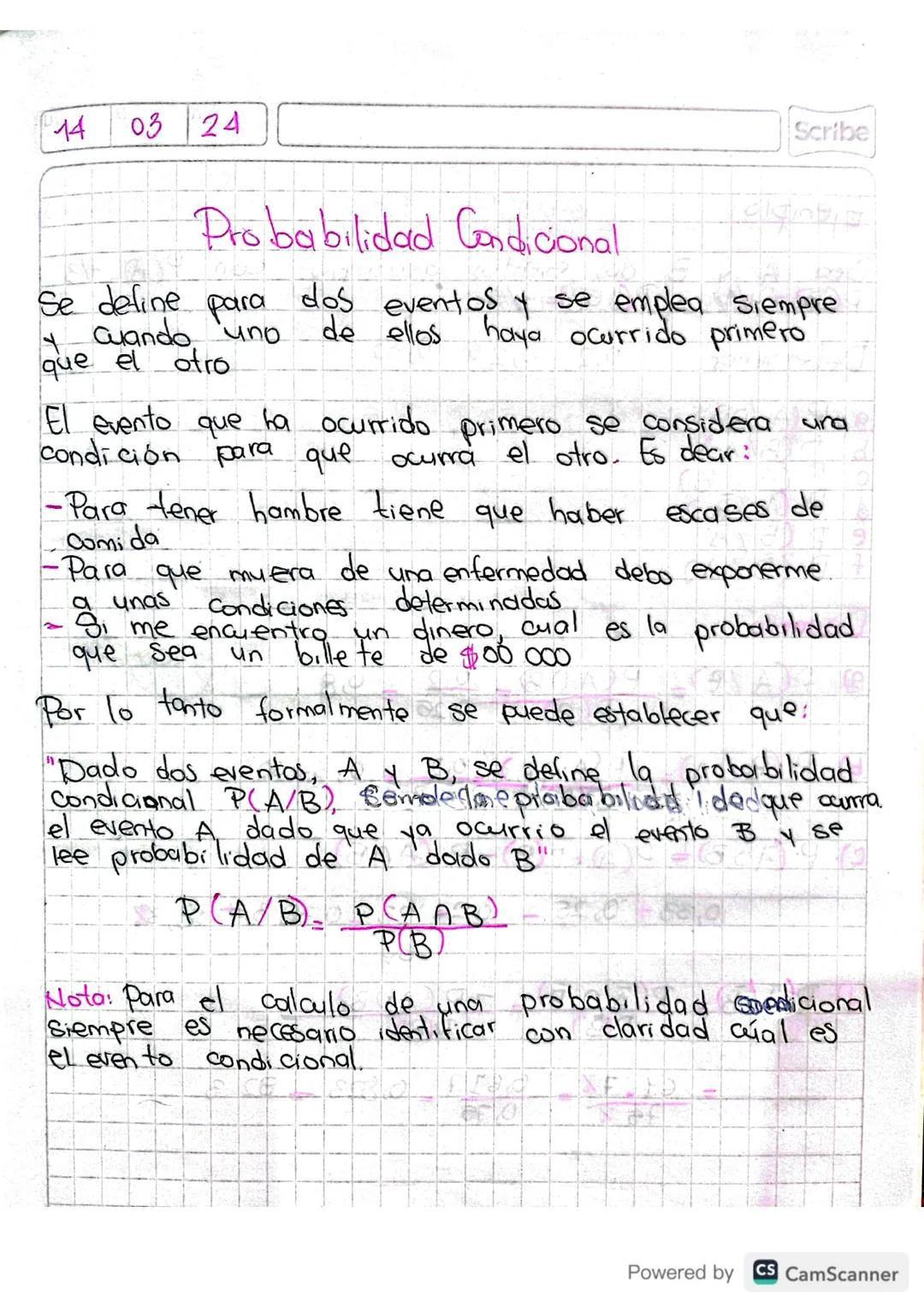 14 03 24
Probabilidad Condicional
Scribe
Se define para dos eventos y se emplea Siempre
de ellos haya ocurrido primero
ས
Cuando uno
que el o