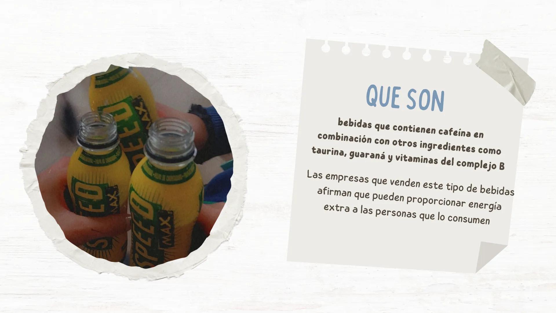 LOS
ENERGIZANTES PA
EED
EO
AX
SPEED
MAX
QUE SON
bebidas que contienen cafeína en
combinación con otros ingredientes como
taurina, guaraná y