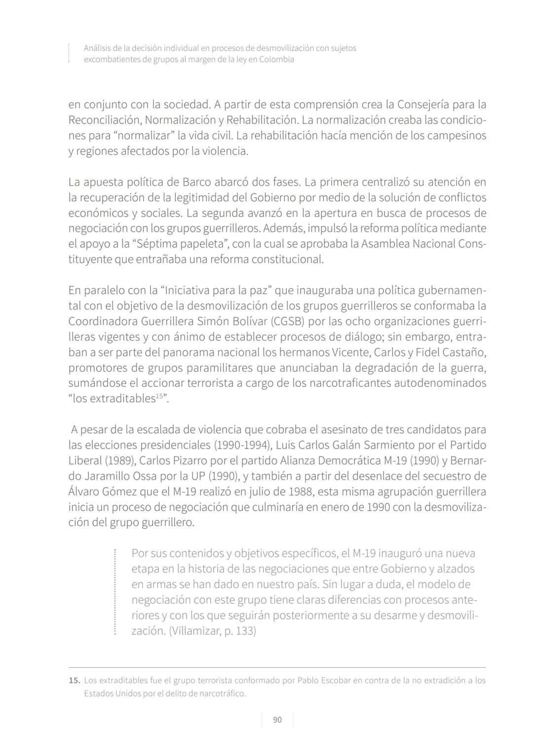 CONFLICTO ARMADO
Y PROCESOS DE
PAZ EN COLOMBIA.
1928-2016
La vieja Colombia murió el 9 de abril de 1948,
la nueva no ha nacido todavía.
W