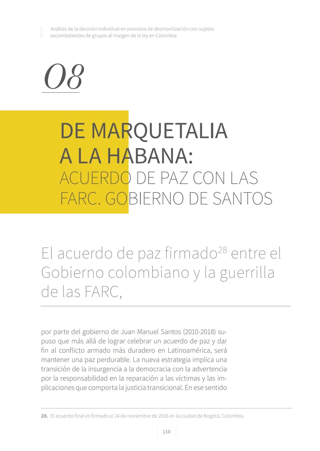 CONFLICTO ARMADO
Y PROCESOS DE
PAZ EN COLOMBIA.
1928-2016
La vieja Colombia murió el 9 de abril de 1948,
la nueva no ha nacido todavía.
W