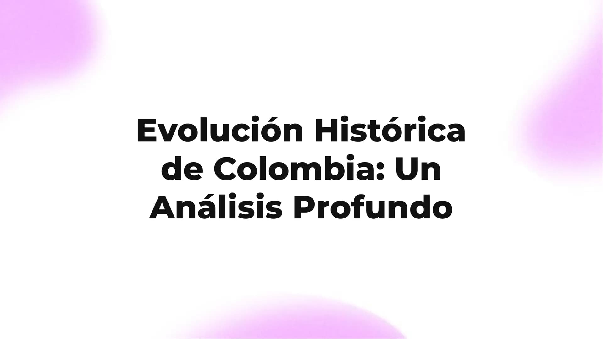 Evolución Histórica
de Colombia: Un
Análisis Profundo # Introducción
La evolución histórica de Colombia ha sido marcada por profundos cambio