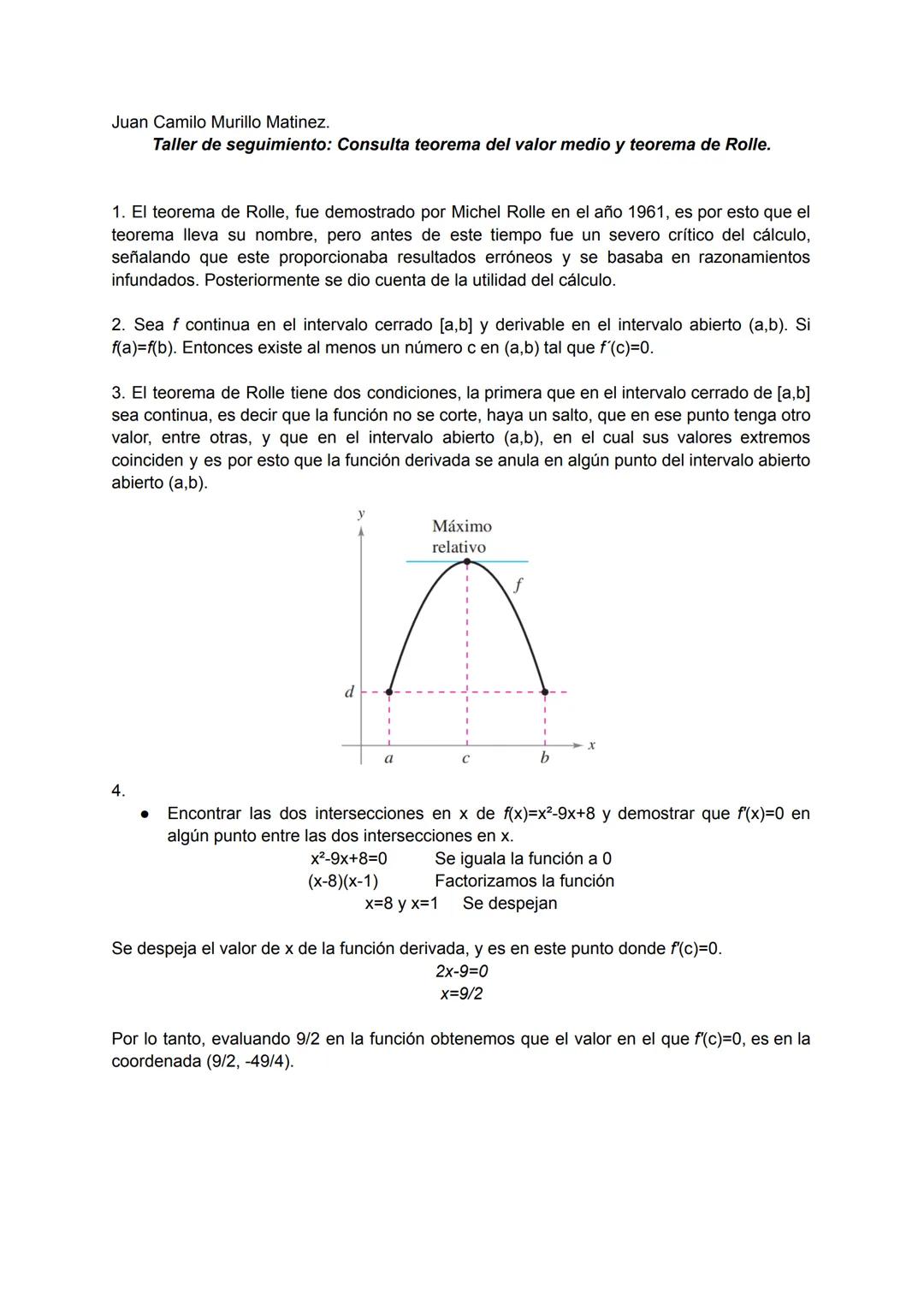 Juan Camilo Murillo Matinez.
Taller de seguimiento: Consulta teorema del valor medio y teorema de Rolle.
1. El teorema de Rolle, fue demost